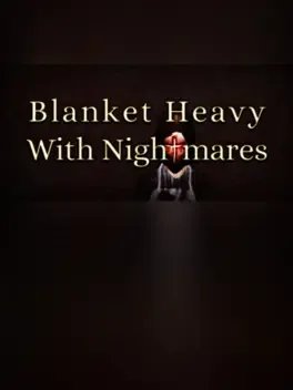 Blanket Heavy With Nightmares