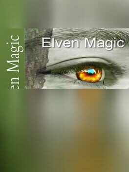 Elven Magic: The Witch, The Elf & The Fairy