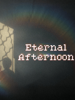 Eternal Afternoon
