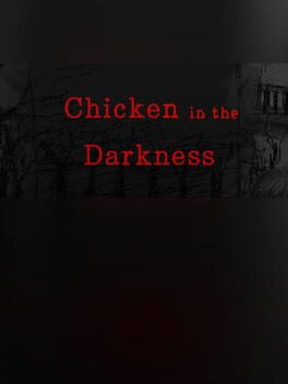 Chicken in the Darkness