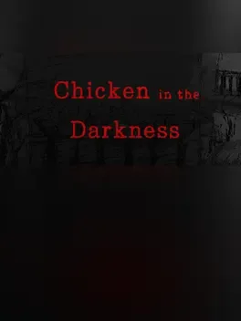 Chicken in the Darkness