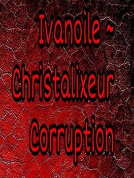 Ivanoile ~ Christalixeur Corruption