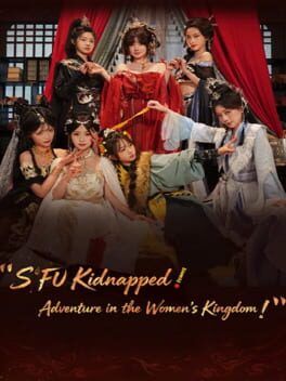 Sifu Kidnapped!: Adventure in the Women's Kingdom