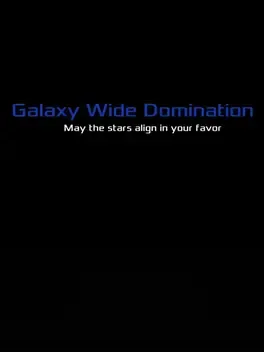 Galaxy Wide Domination