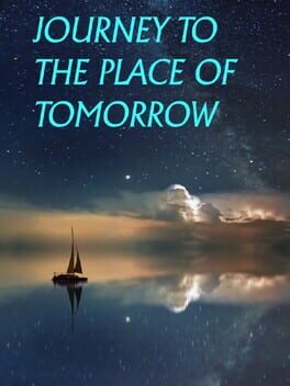 Journey to the Place of Tomorrow