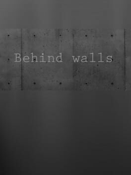 Behind Walls