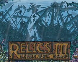 Relics 3: Ashes for Gold