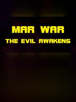 MAR WAR: The Evil Awakens