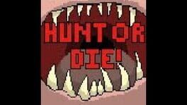 Hunt or Die!