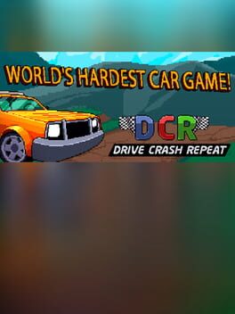 DCR: Drive.Crash.Repeat