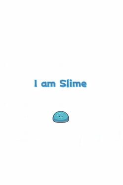 I am Slime
