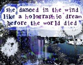 She Danced in the Wind Like a Holographic Dream Before the World Died