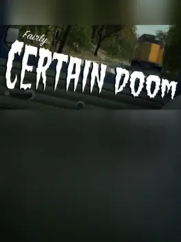 Fairly Certain Doom