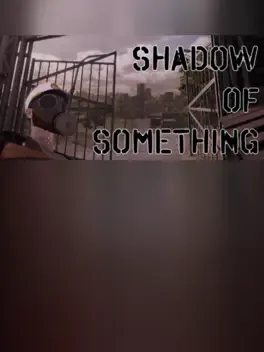 Shadow of Something