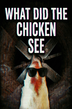 What Did the Chicken See