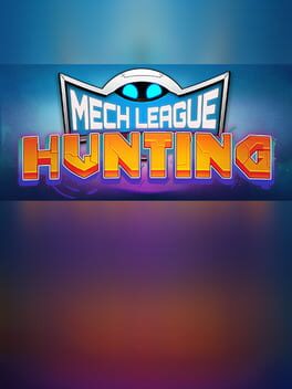 Mech League Hunting
