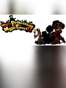 Why is the Princess in a Magic Forest?!