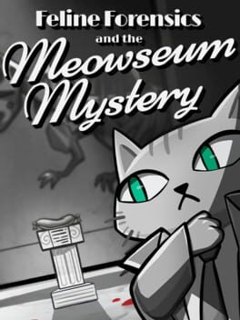 Feline Forensics and the Meowseum Mystery
