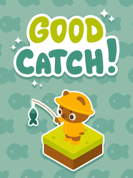 Good Catch!