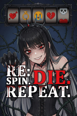 Re: Spin. Die. Repeat.