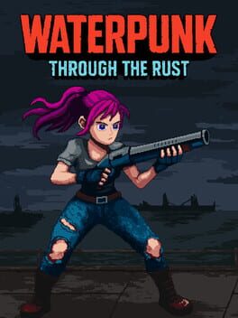 Waterpunk: Through the Rust