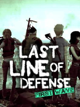 Last Line of Defense: First Wave