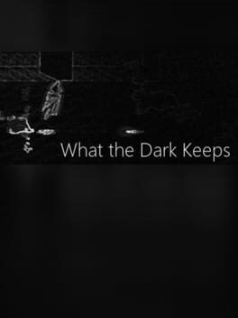 What the Dark Keeps