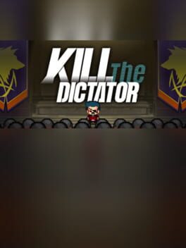 Kill the Dictator