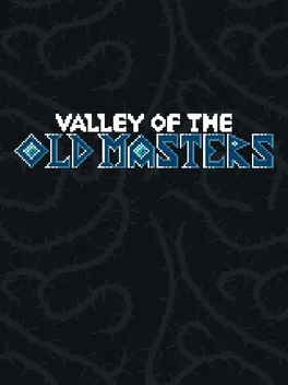 Valley of the Old Masters