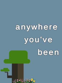 Anywhere You've Been