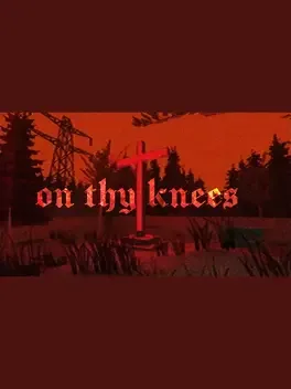 On Thy Knees