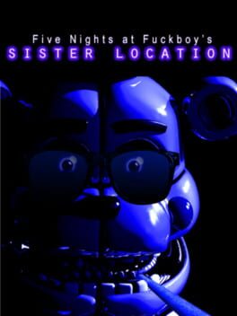 Five Nights at F**kboy's: Sister Location