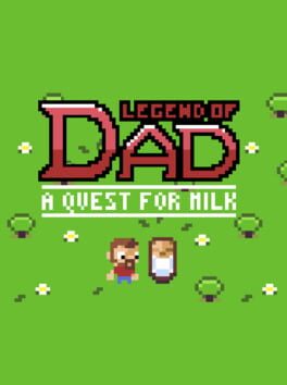 The Legend of Dad: Quest for Milk cover