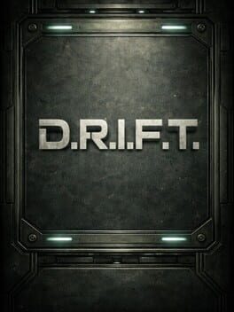 D.R.I.F.T.