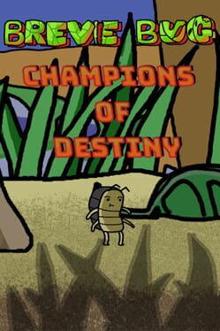 Breve Bug: Champions of Destiny