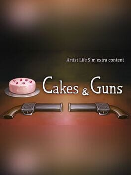 Artist Life Simulator: Cakes and Guns