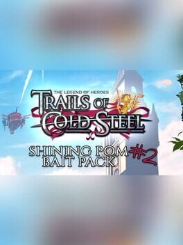 The Legend of Heroes: Trails of Cold Steel - Shining Pom Bait Pack 2