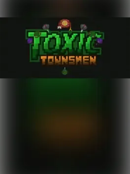 Toxic Townsmen