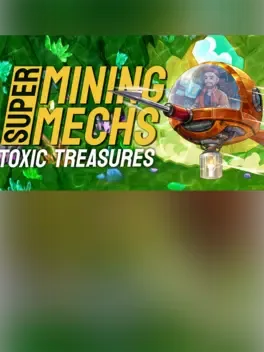 Super Mining Mechs: Toxic Treasures