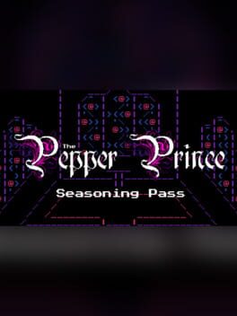 The Pepper Prince: Seasoning Pass (Episode 2-5)