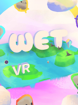 Wet VR