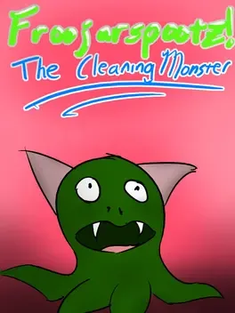 Froojarspootz! The Cleaning Monster
