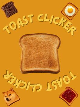 Toast Clicker