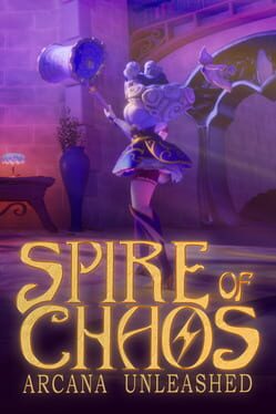 Spire of Chaos: Arcana Unleashed