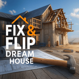 Fix & Flip Dream House