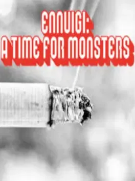 Ennuigi: A Time for Monsters