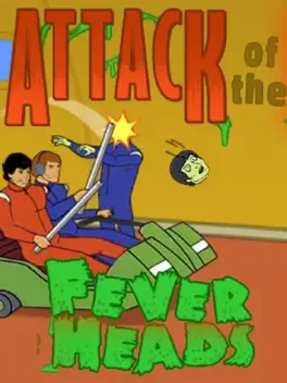 Attack of the Fever Heads