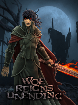 Woe Reigns Unending