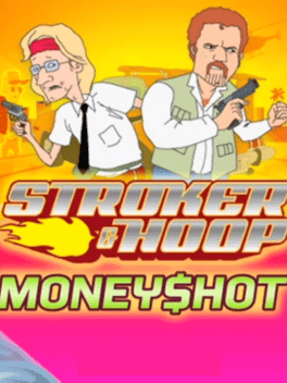 Stroker & Hoop: Moneyshot