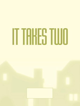 It Takes Two